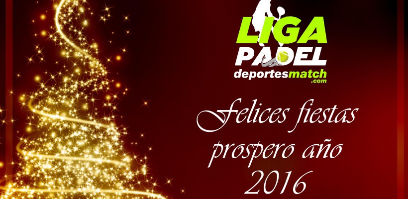 LA LIGA PADEL DEPORTES MACTH OS DESEA FELIZ NAVIDAD Y PROSPERO AÑO NUEVO